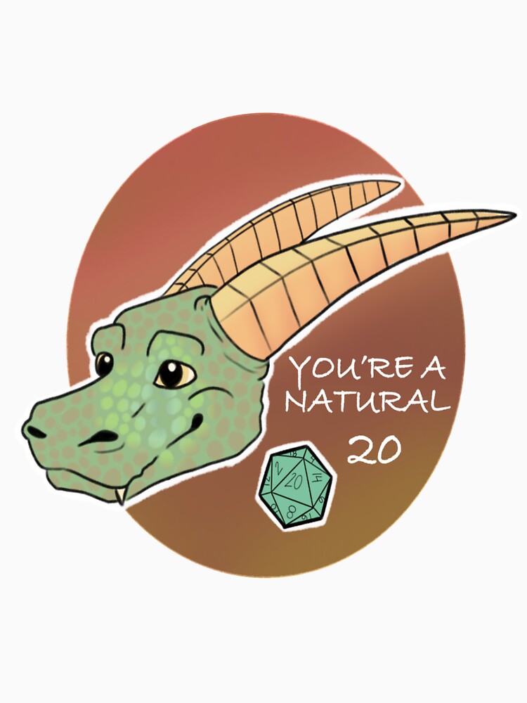 DnD You're a Natural 20 by Scaliwag77