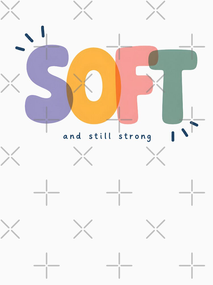 SOFT and Still Strong by EuphoriaWithin