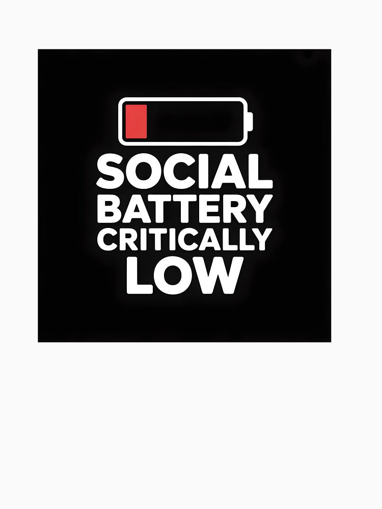 SOCIAL BATTERY CRITICALLY LOW by fun4now