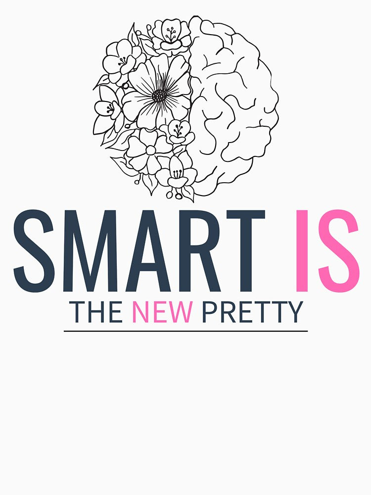 Smart Is The New Pretty by musthavewords