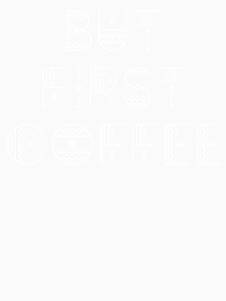 But First Coffee Tribal by Turie