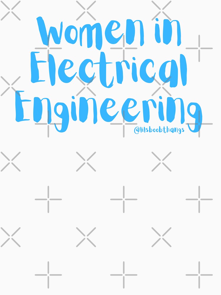 Women in Electrical Engineering | @lilsboobthangs by lilsboobthangs
