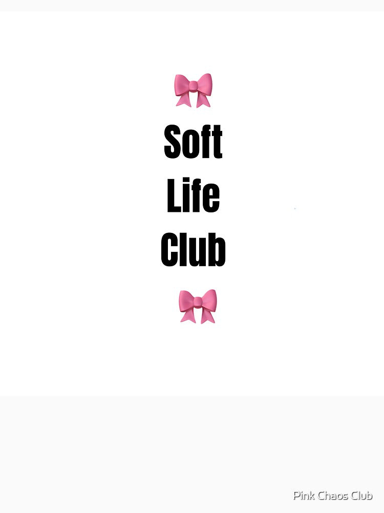 ? Soft Life Club ? by     Pink Chaos Club
