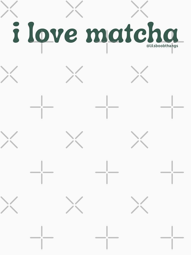 I love matcha, v7, green | by @lilsboobthangs by lilsboobthangs