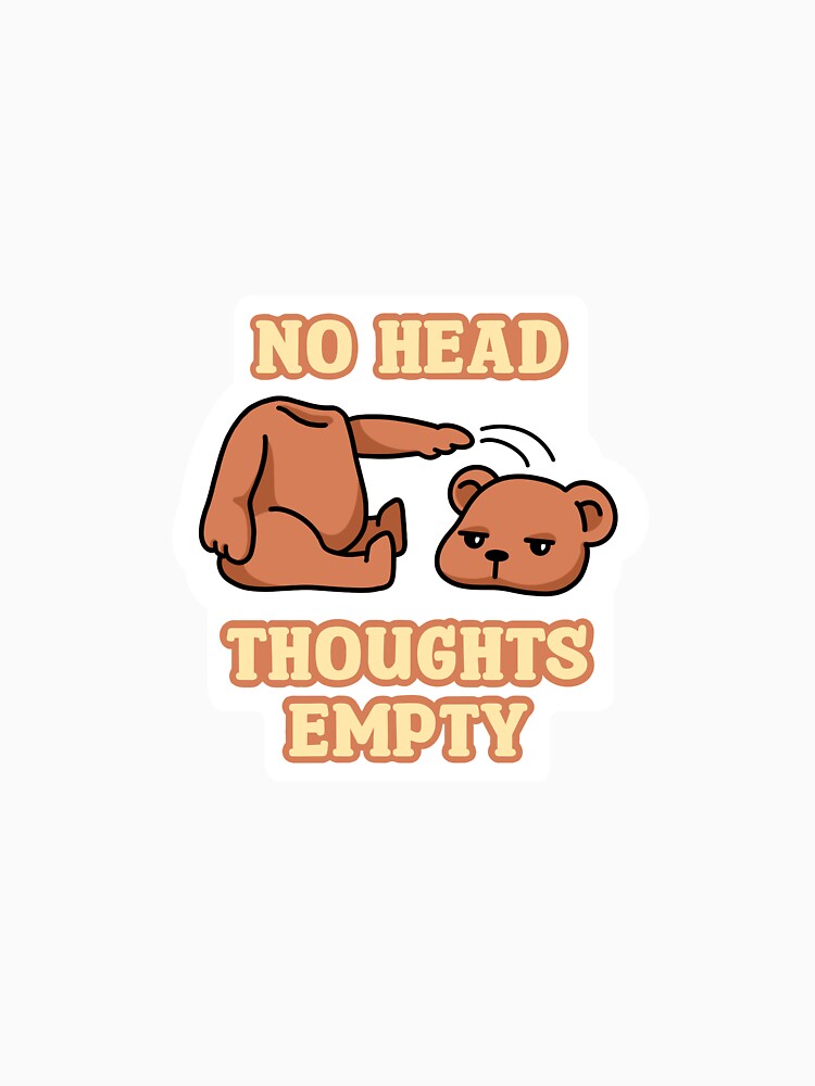 No Head Thoughts Empty by stickyFishy
