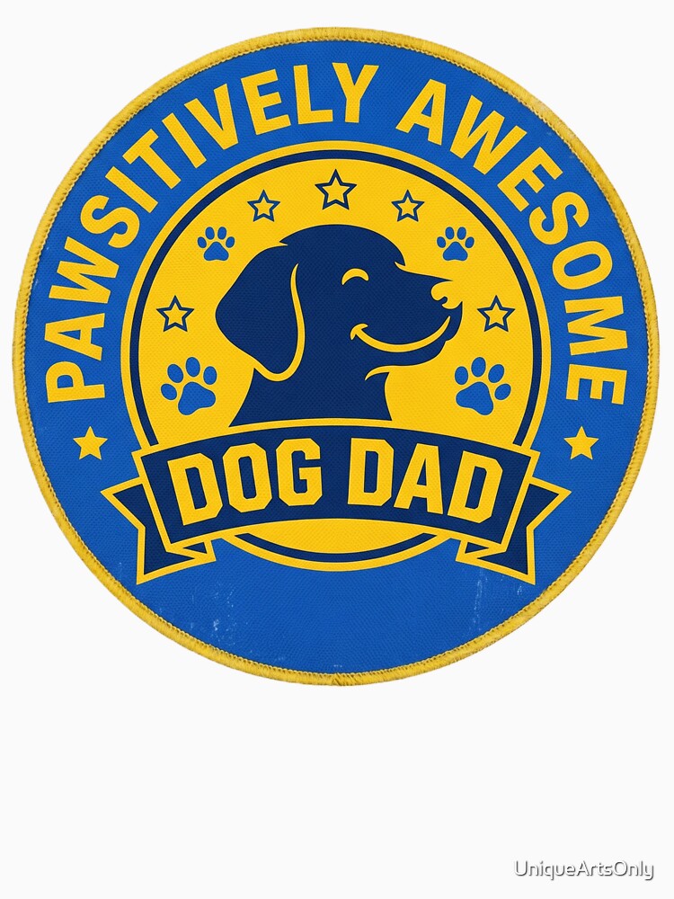 Dog Dad Gift – “Pawsitively Awesome Dog Dad” Funny Pet Owner Design. by UniqueArtsOnly