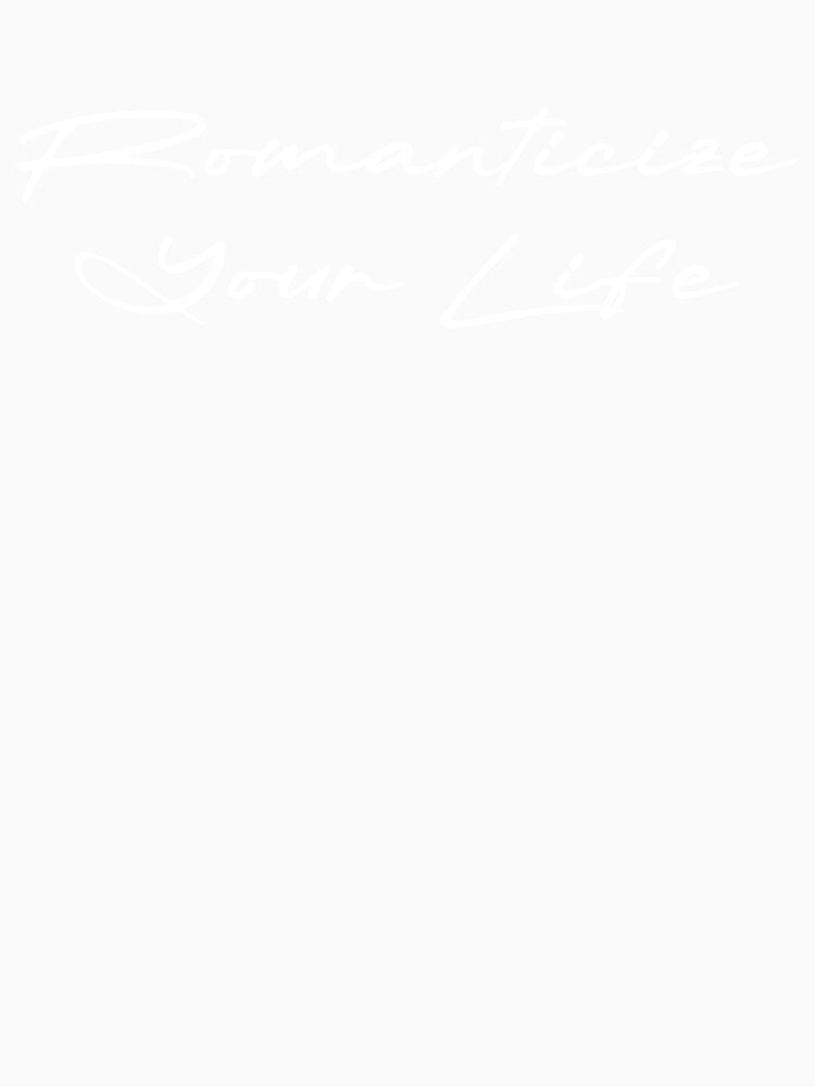 Romanticize Your Life by Ninjacatoff