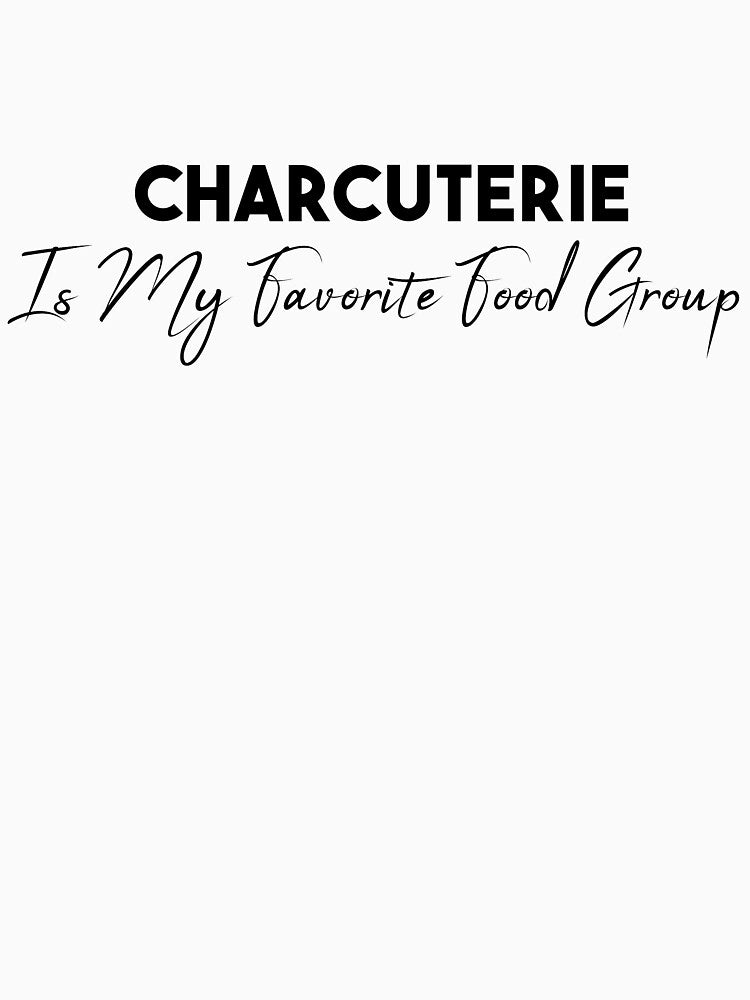 Charcuterie is My Favorite Food Group by Mer Yem