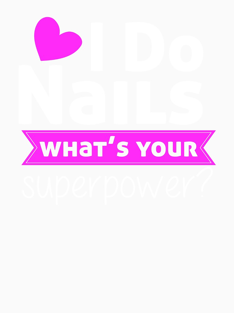 Nail tech. I do nails what's your superpower? by AncientAccent