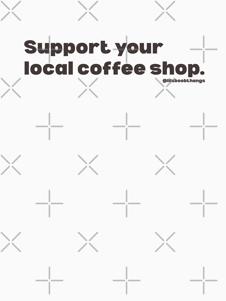 Support your local coffee shop. V2, brown | @lilsboobthangs by lilsboobthangs