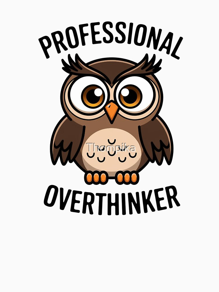 Professional Overthinker - Funny Anxious Owl by Thompika