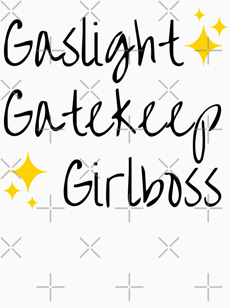 Gaslight Gatekeep Girlboss 4 by CeciLop