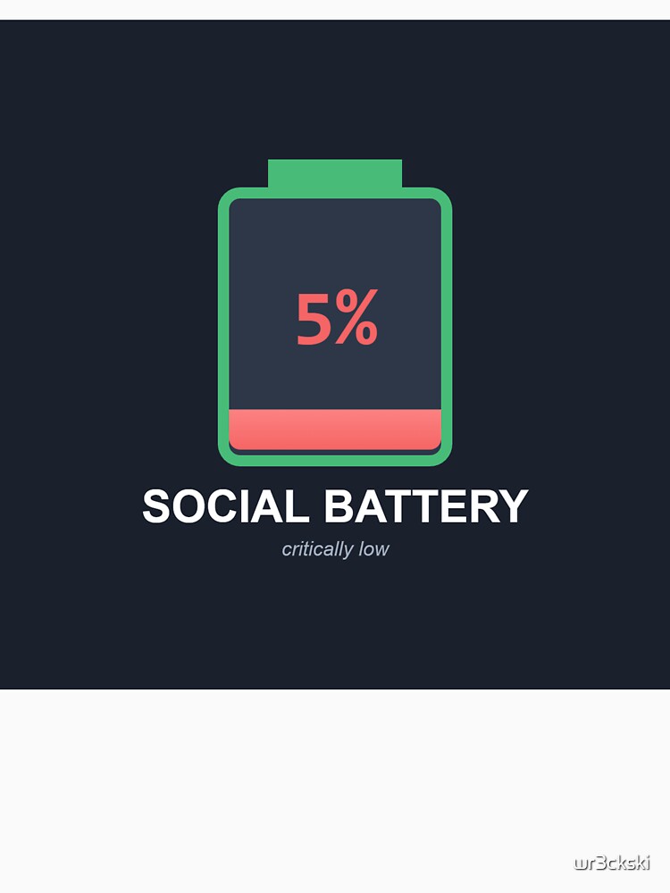 Social Battery Low 5% - Funny Introvert Mental Health Gift by wr3ckski