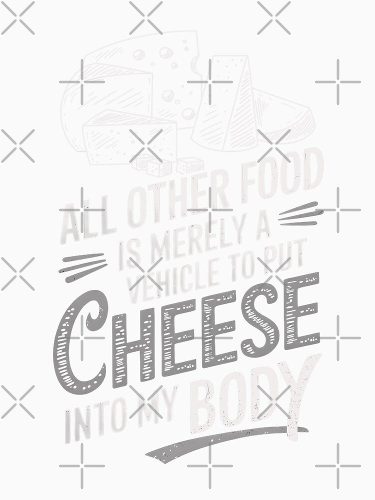 Funny Cheese Lover by HowToCanadian