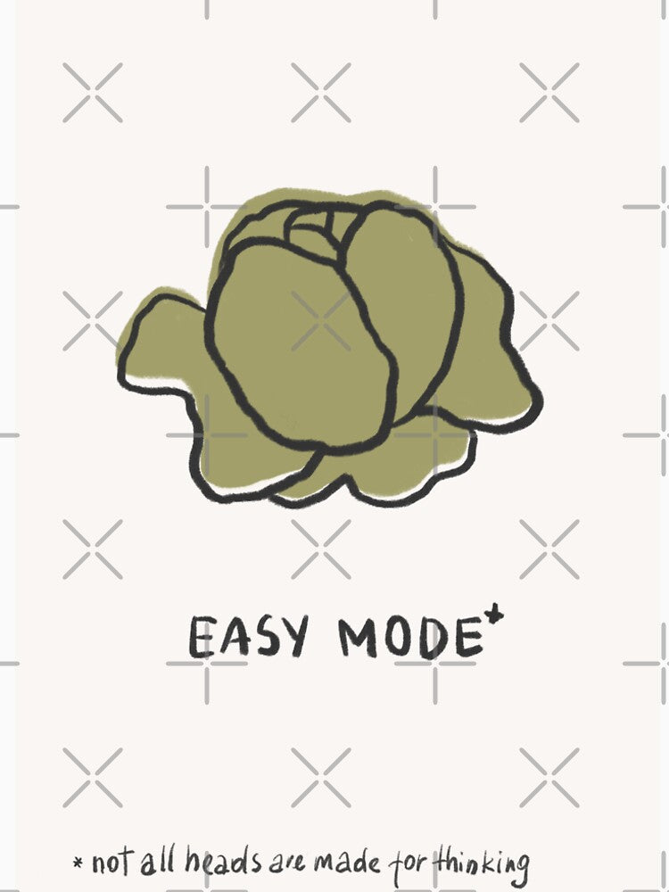 Easy Mode – Cabbage Head, No Thoughts Design by AusraB