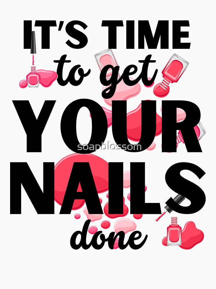 Time To Get Your Nails Done by soapblossom