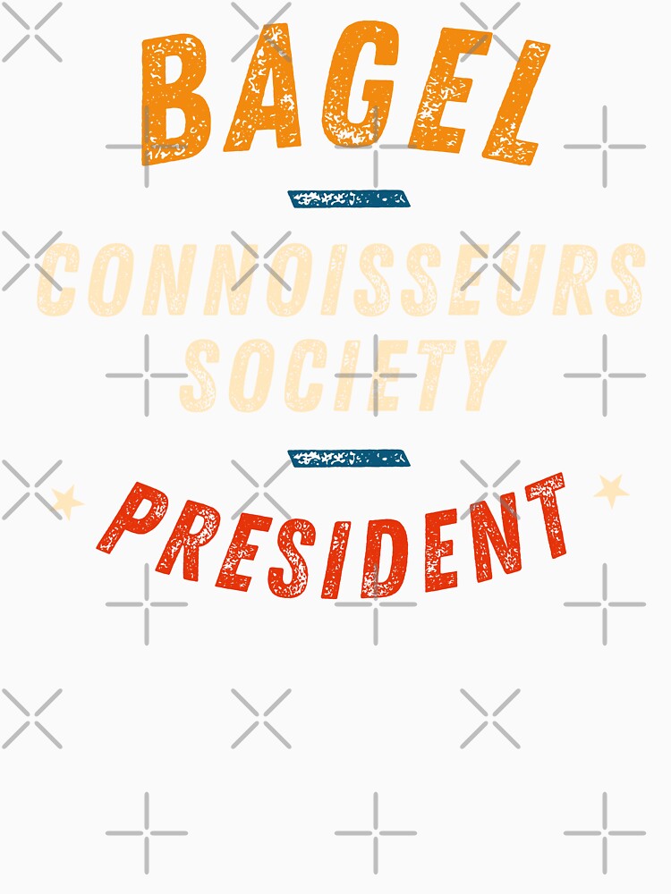 Bagel Connoisseurs Society President by WhitepaperStyle