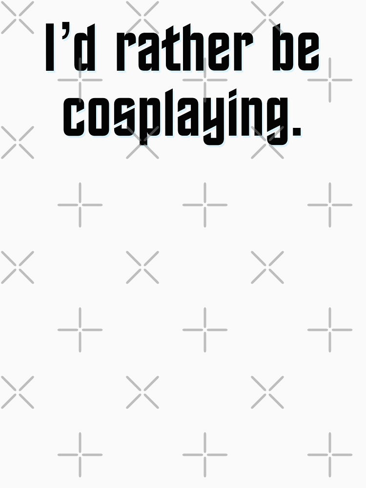 I’d Rather Be Cosplaying - Space Font Black, Blue Steel Shadow by Vancouver-Girl