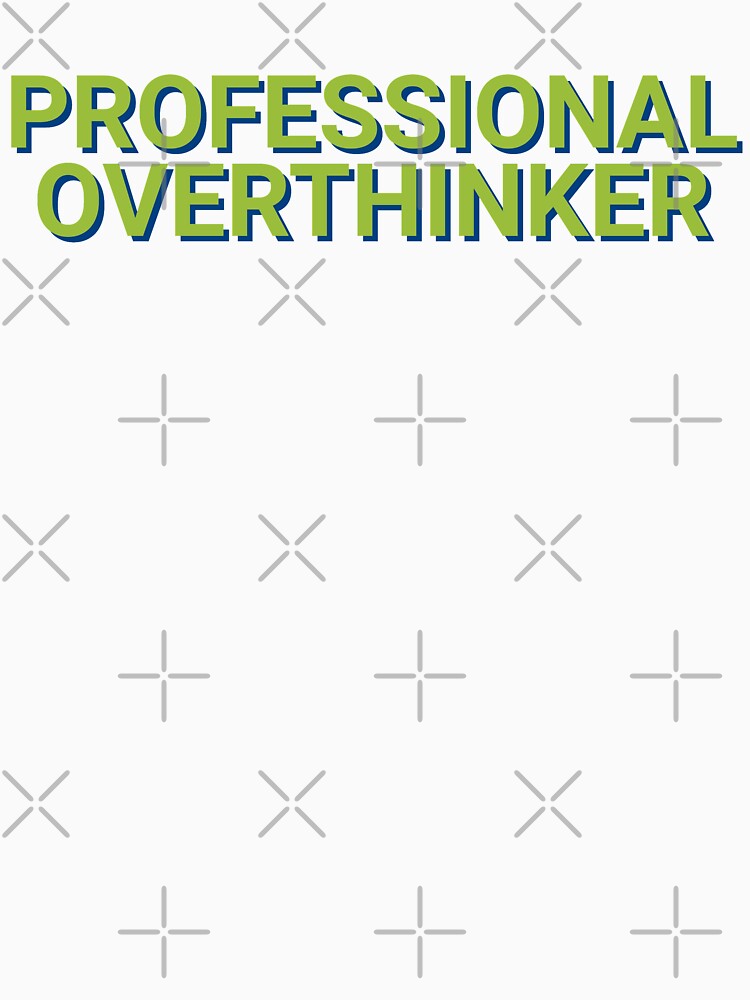 Professional Overthinker Hilarious by Sour Soul