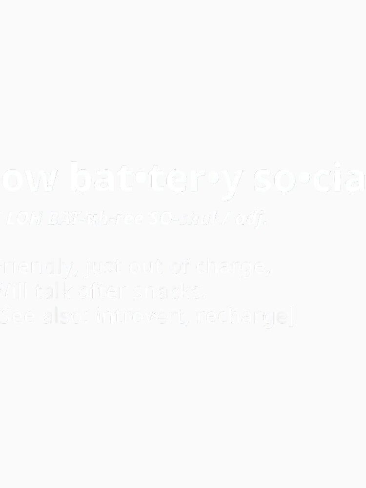 Low Battery Social Definition - Introvert Recharge by JohnVBurks