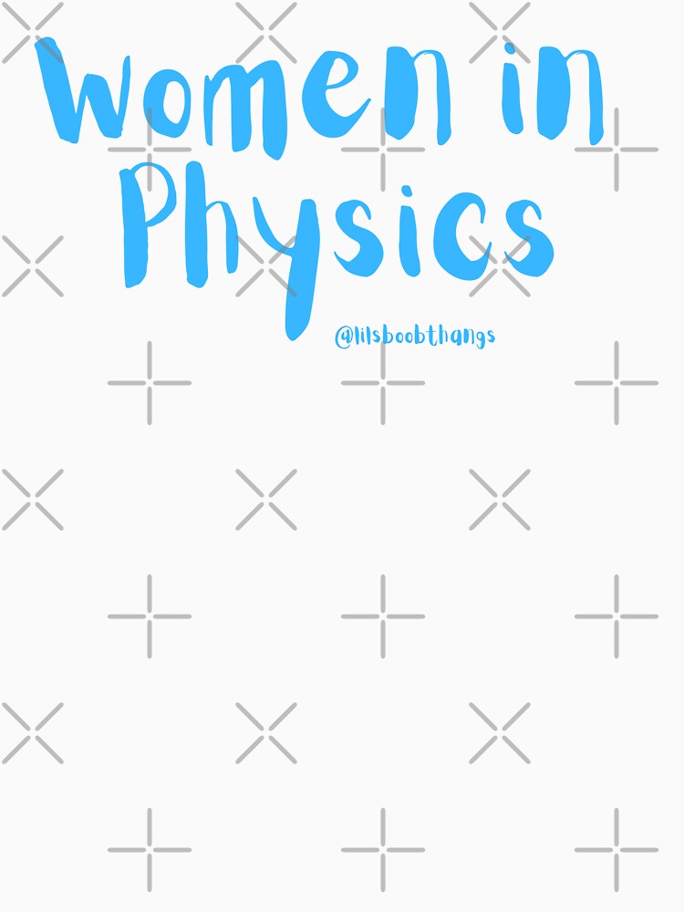 Women in Physics | @lilsboobthangs by lilsboobthangs