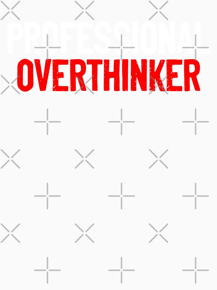 Professional Overthinker Thoughts by Sour Soul