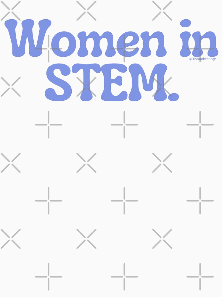 Women in STEM., v9a | @lilsboobthangs by lilsboobthangs