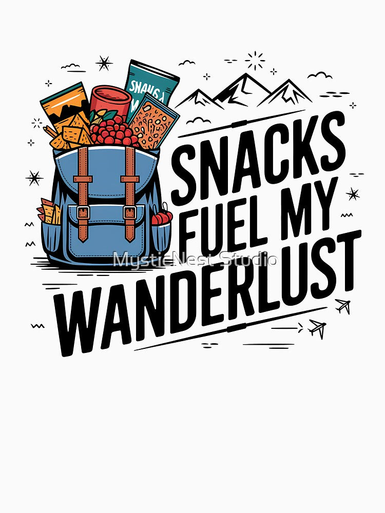 Snack Attack Nomad Snacks Fuel My Wanderlust T-Shirt by MysticNest Studio