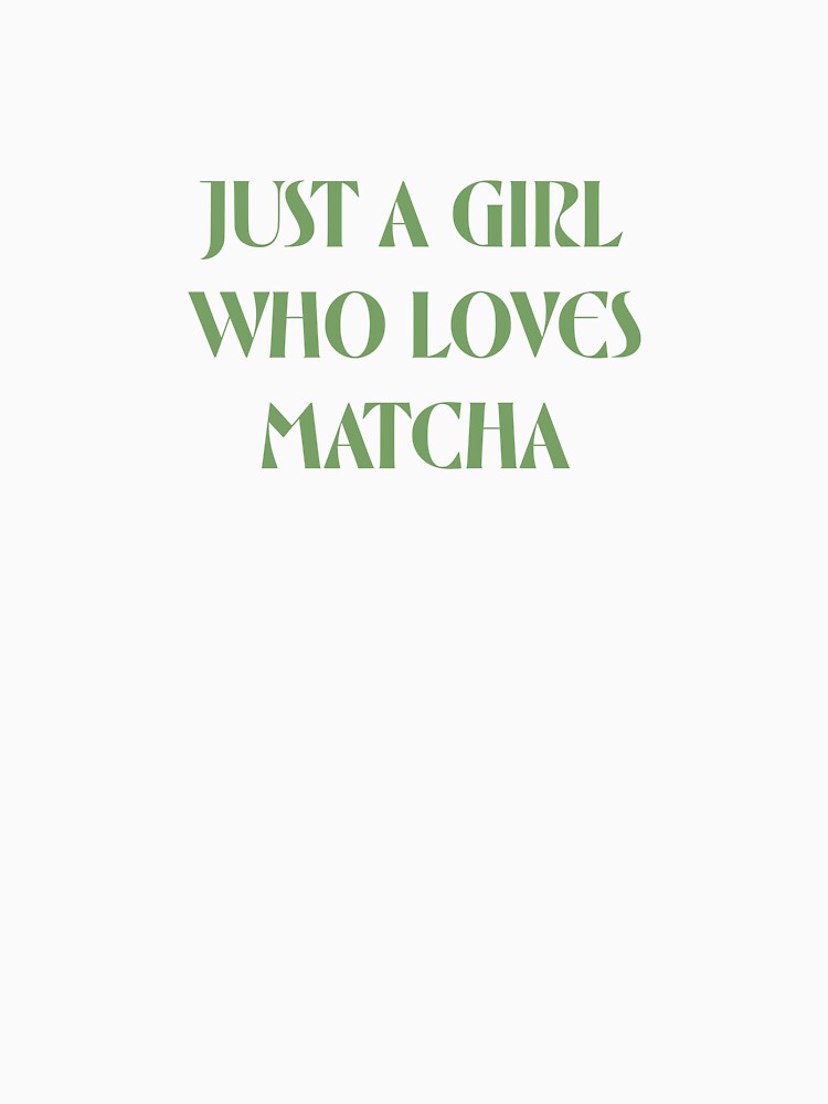 Just a girl who loves matcha by Nanadesignx