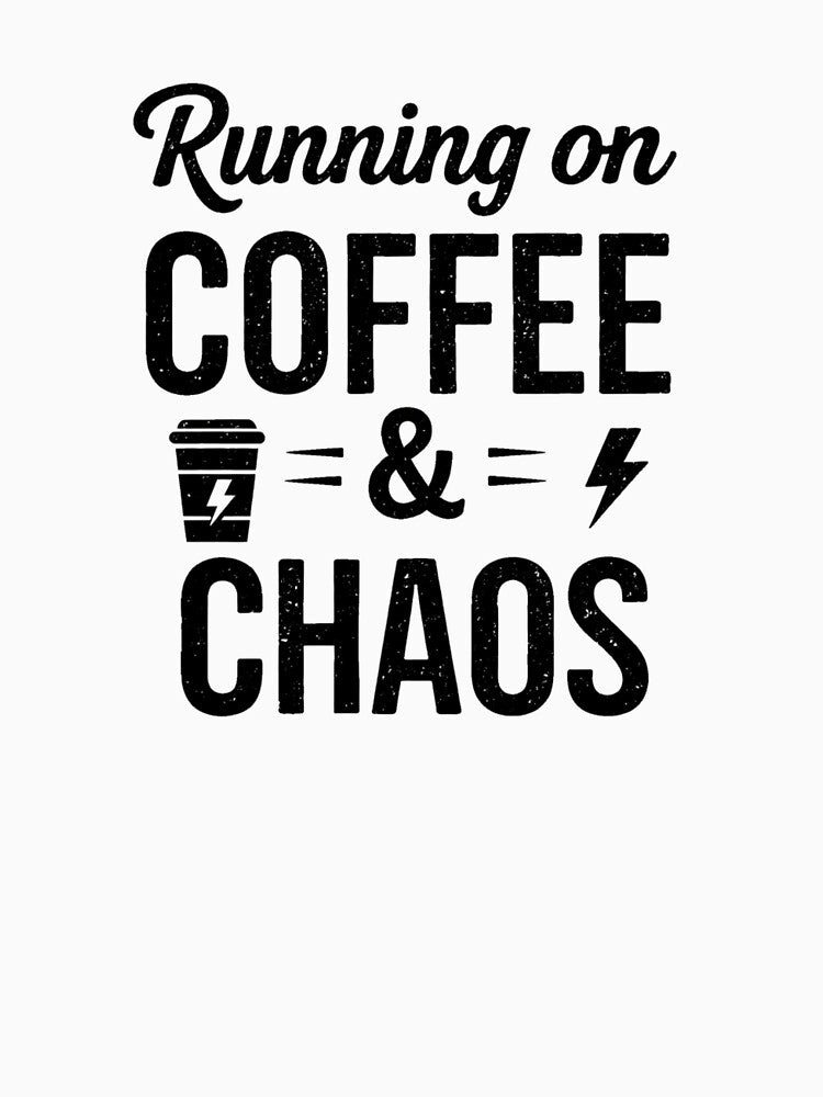 Running on Coffee & Chaos – Funny Coffee Lover Minimalist Typography Design by Aniahck