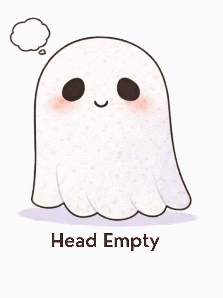 No Thoughts Head Empty Ghost | Cute Kawaii Aesthetic | Meme Mood Design by The Mood Index
