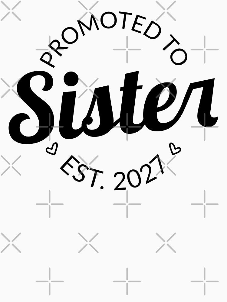 Promoted To Sister Est 2027 Big Sister IV by Lemon Pepper