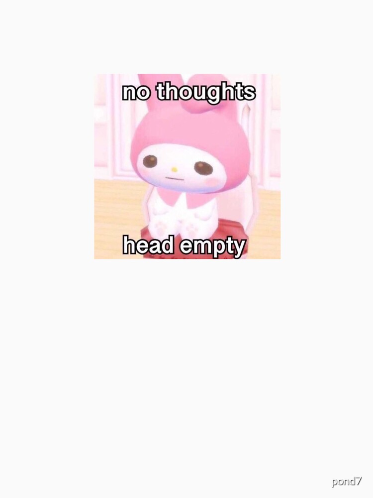 no thoughts head empty by pond7
