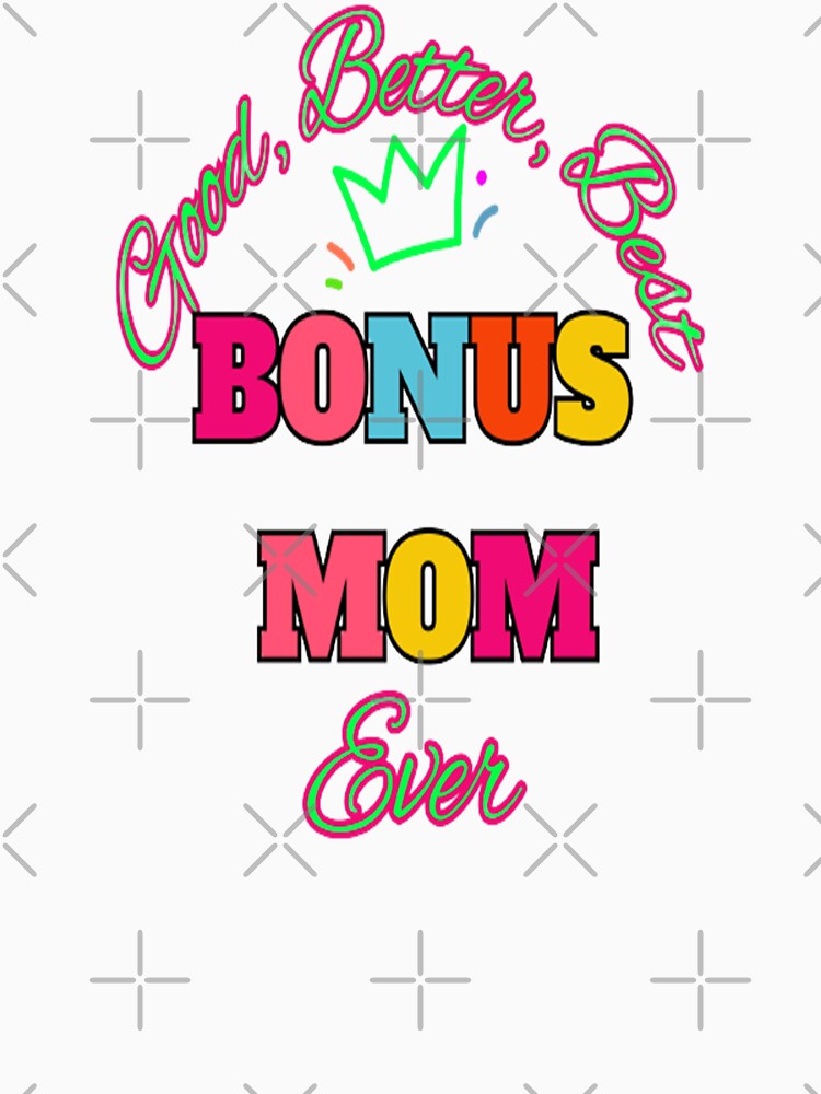 Good Better Best Bonus Mom 2, Bohemian Mothersday Stepmom Mothersday, Super Mom Super Wife Mothersday by Adri Barnard