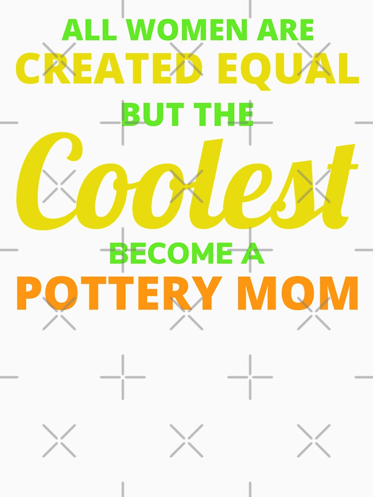 Pottery Ceramics Artist Potter Mom Mothers Day by CuteDesigns1