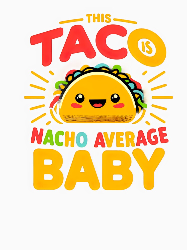 This taco is nacho average baby by Magdalena-7