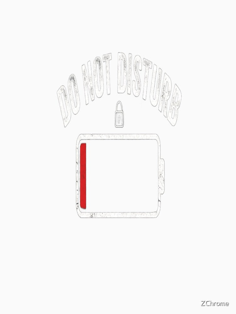 Do Not Disturb Low Battery Mode Funny Introvert Graphic by ZChrome