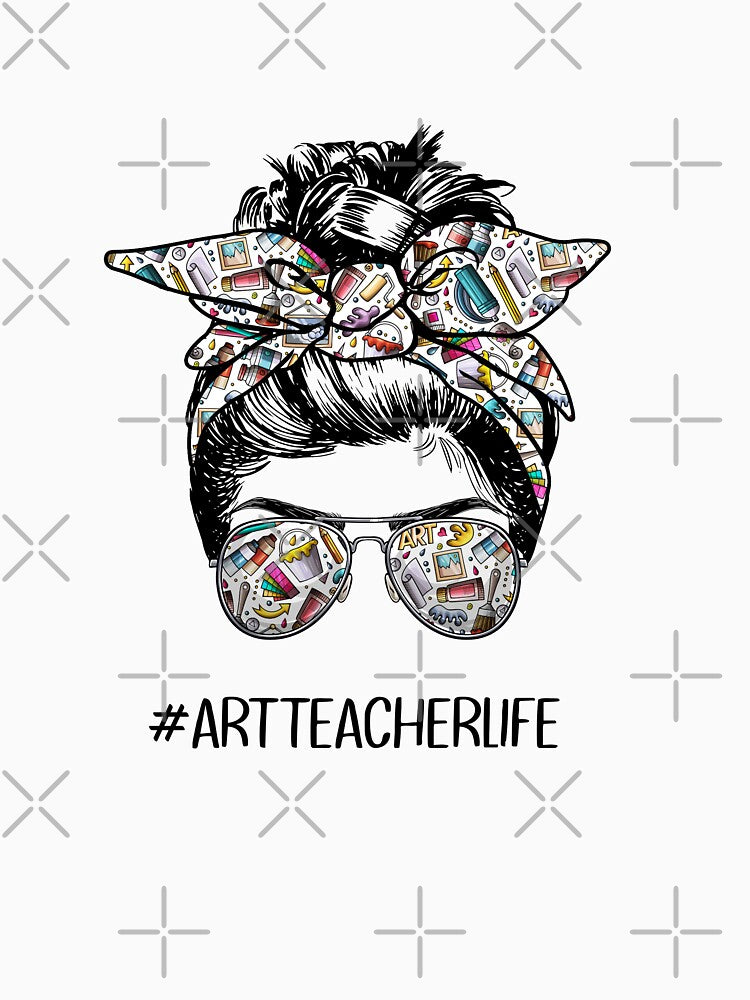 Art Teacher Life Messy Bun Hair Back To School by Kayla Alice Mooney