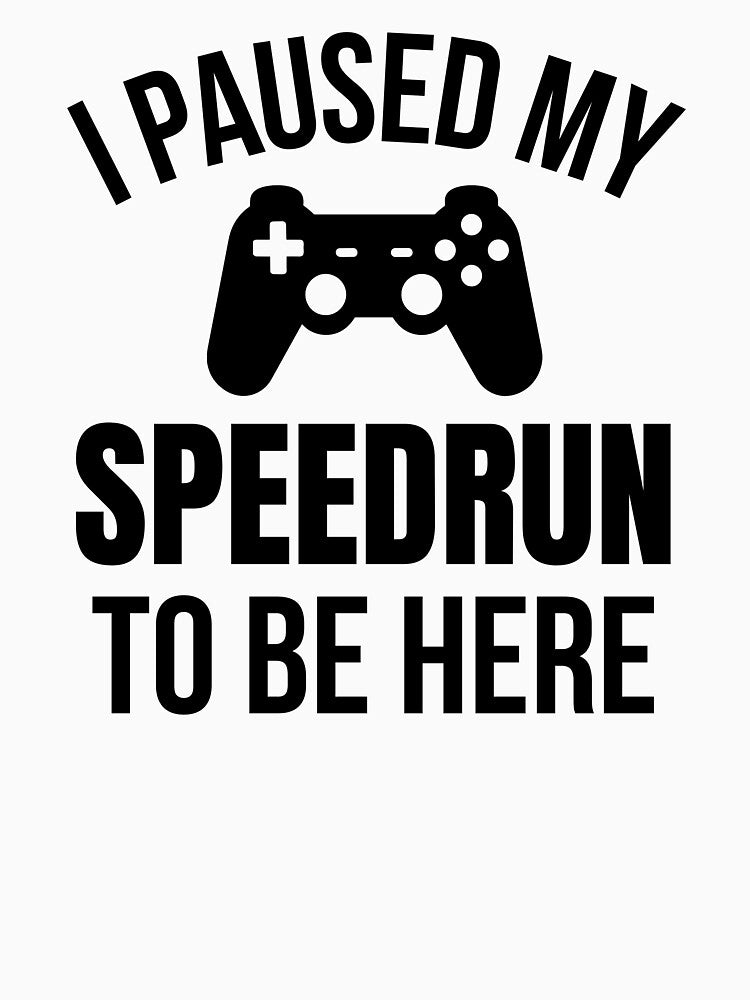 I Paused My Speedrun Controller Graphic – Clean Gamer Design by PHRASEandSTYLE