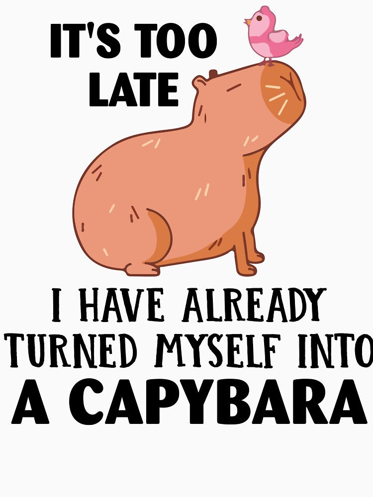 It’s Too Late – Chill Capybara Vibes Lazy Humor by tcvnguyen