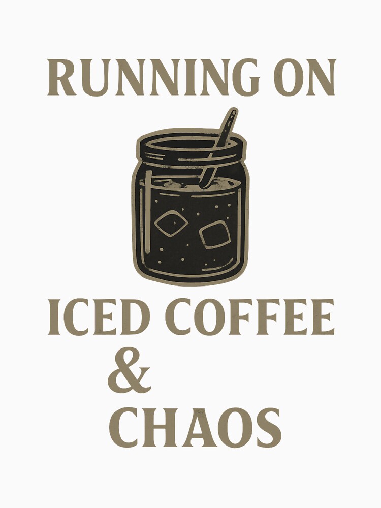 Running on Iced Coffee & Chaos – Grunge Caffeine Quote by Threadoir