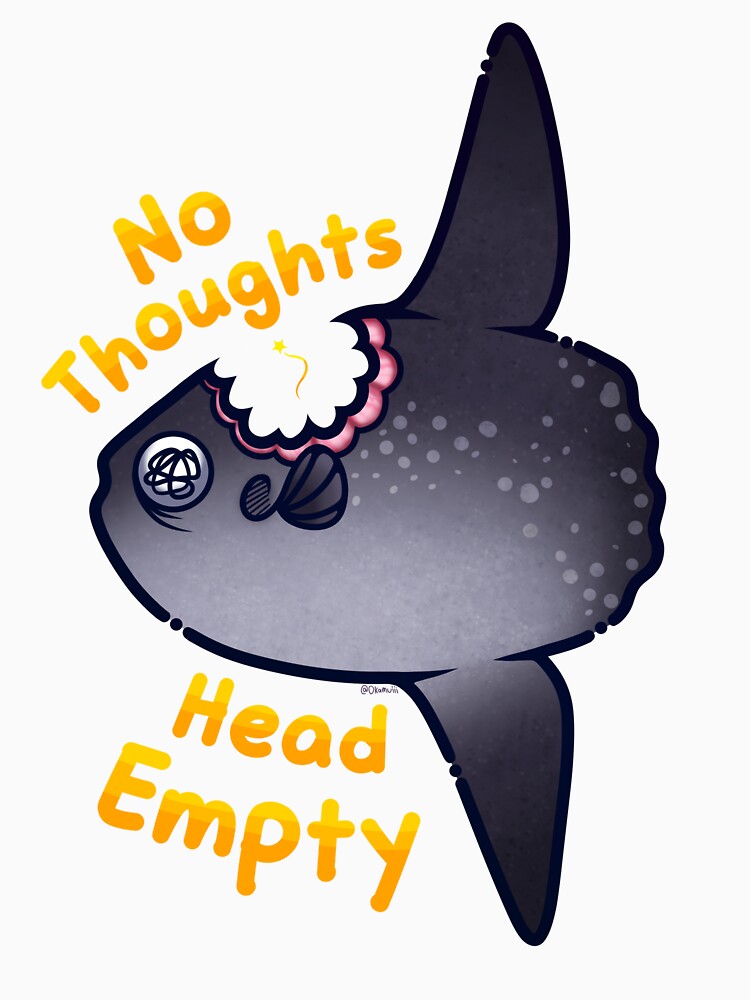 No Thoughts Head Empty (Mola Mola) by Okamuiiii