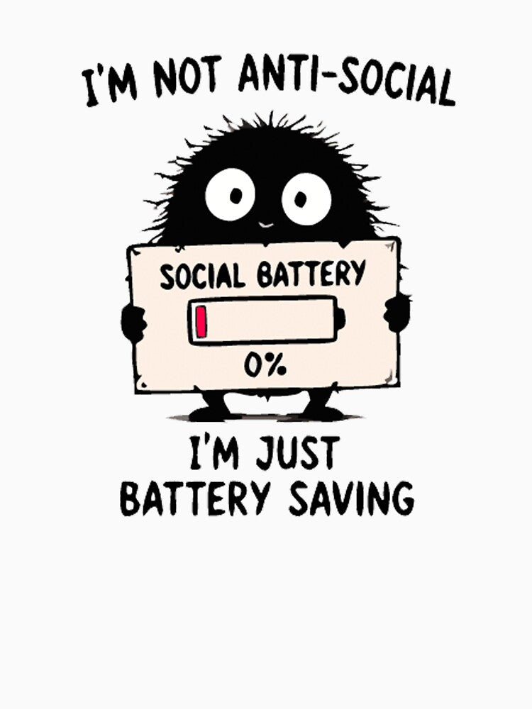 I’m Not Anti-Social, I’m Just Battery Saving Funny Introvert Shirt by FAFshop