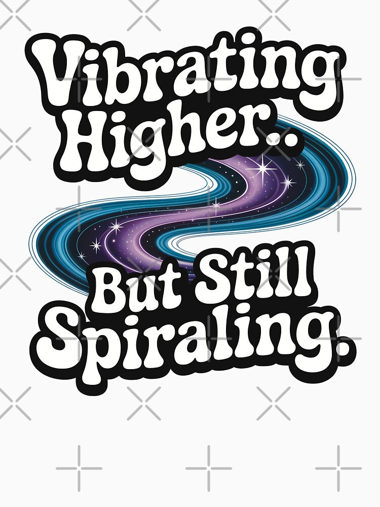 Vibrating Higher, But Still Spiraling by CrypticHMystic
