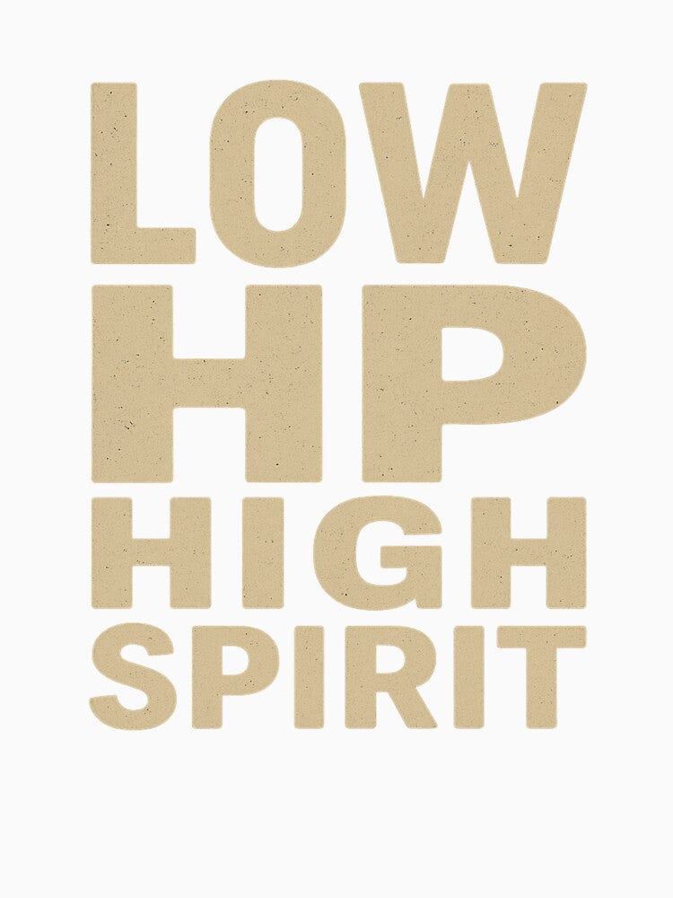 Low HP, High Spirit by Justonemorelvl