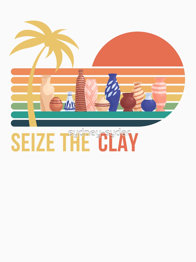 Seize the clay by sydney-syder