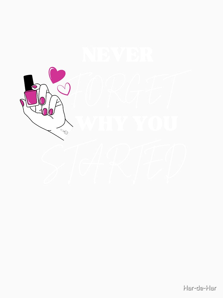Motivational T-Shirt for Nail Techs & Beautypreneurs by Har-de-Har