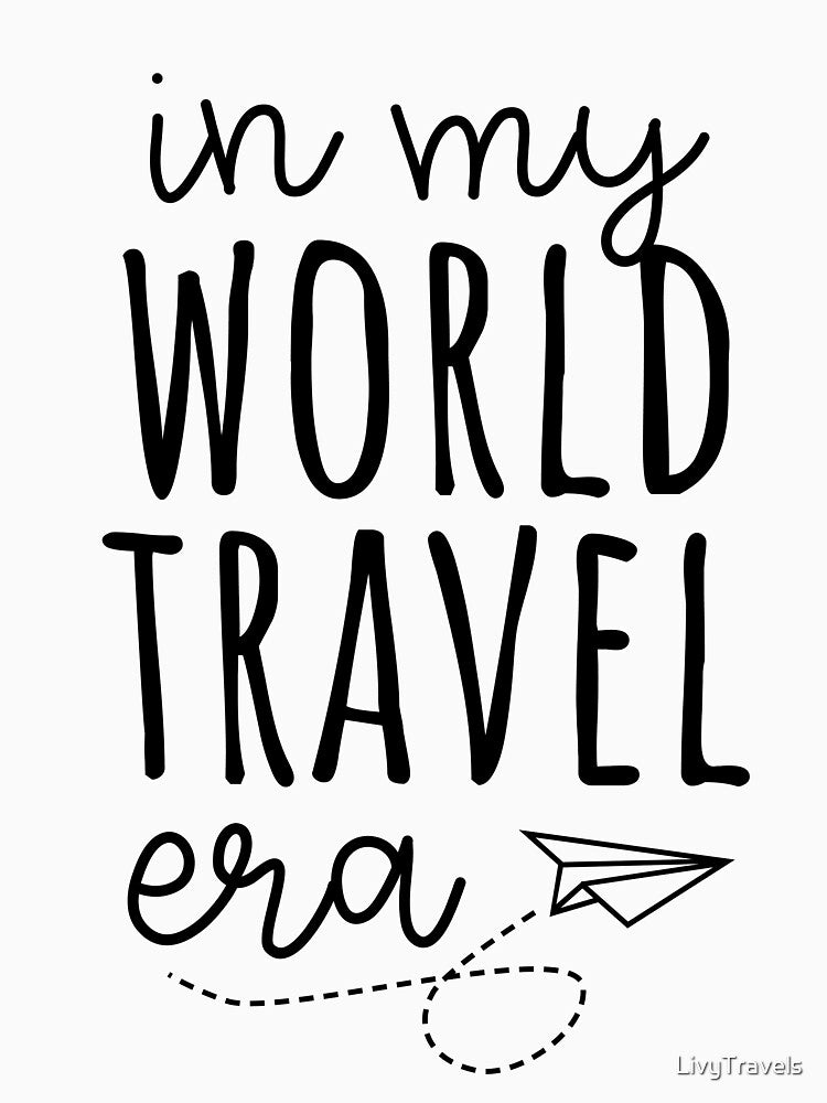 "In My World Travel Era" by LivyTravels