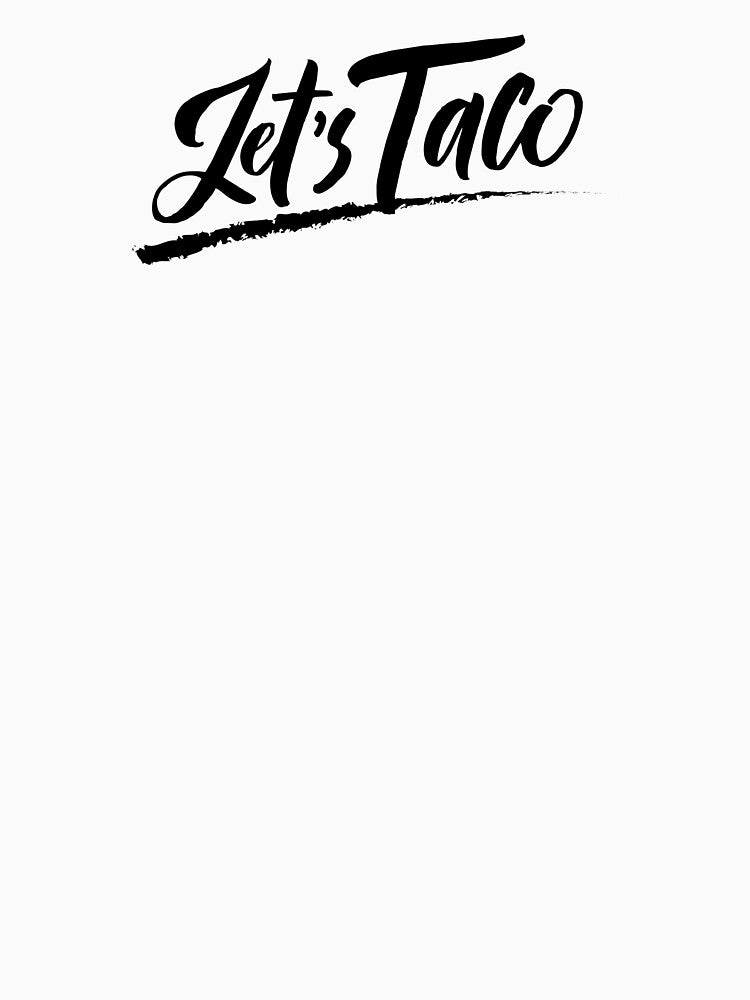Let's Taco by mbradley517