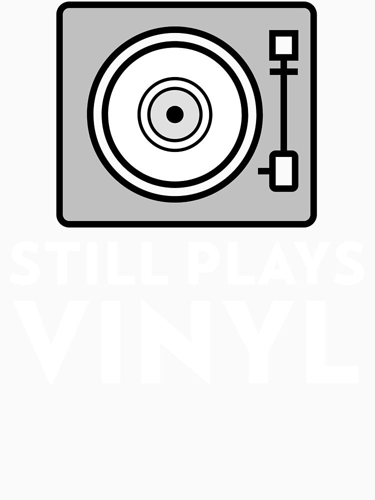 Still Plays Vinyl Vinyls Music by RuggedThread